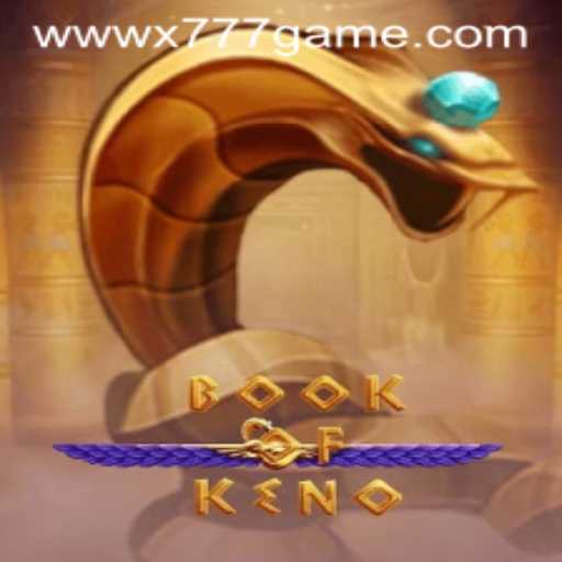Explore the Thrilling World of BookOfKeno: The x777 Game Revolution