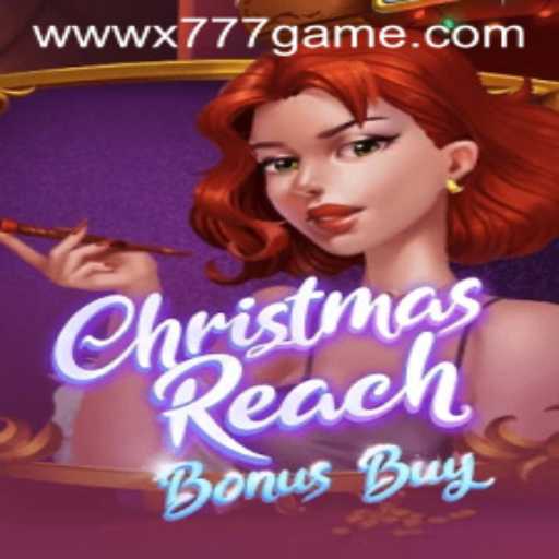 Exploring ChristmasReachBonusBuy: The Ultimate x777 Game Experience