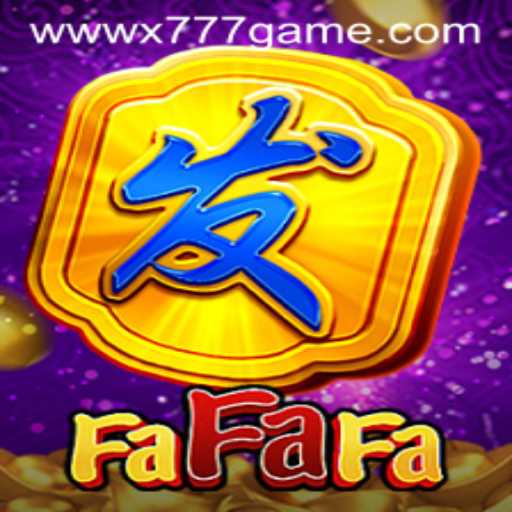Exploring the Exciting World of FaFaFa x777 Game
