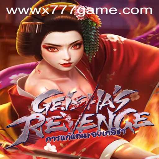 GeishasRevenge: The New Sensation in the World of X777 Games