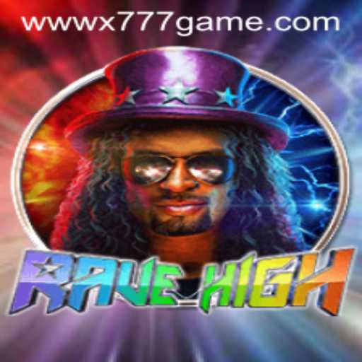 Exploring the Excitement of RaveHigh: A Deep Dive into x777 Game