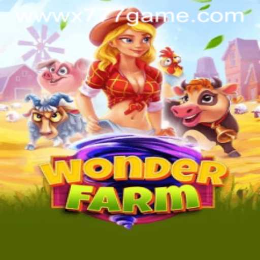 Exploring the Joy of WonderFarm: A Comprehensive Guide to the x777 Game